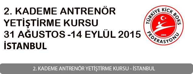 2. Kademe Antrenör Kursu 31 Ağustos - 14 Eylül 2015 - İSTANBUL